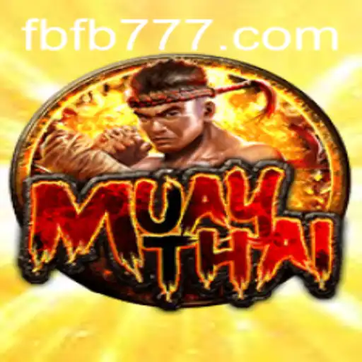 Exploring the World of MuayThai: A Comprehensive Guide with FB777.COM